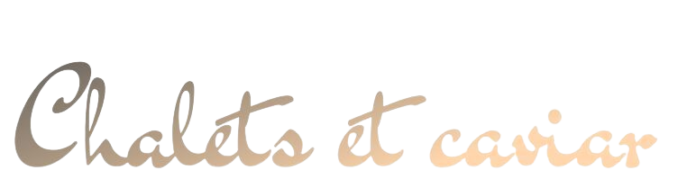 Chalets et caviar